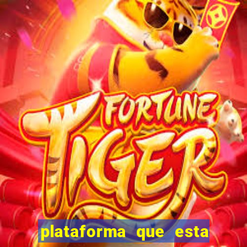 plataforma que esta pagando bem jogo do tigre